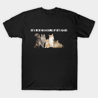 It`s not hording if it`s cats T-Shirt